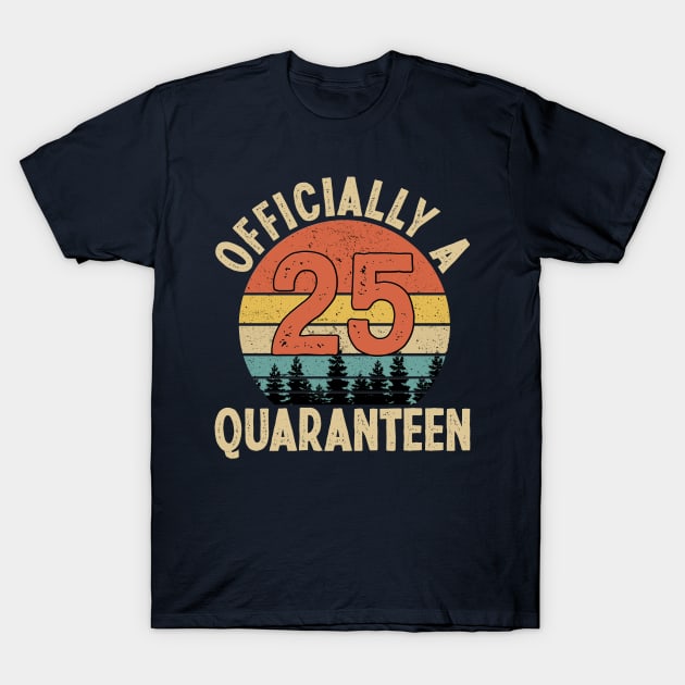 officially a quaranteen 25th birthday T-Shirt by Yoyo Star